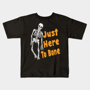 Just Here To Bone Skeleton Funny Halloween Kids T-Shirt